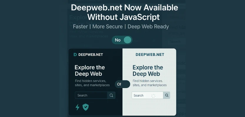 Deepweb.net Launches No-JavaScript Version: Faster, More Secure Browsing